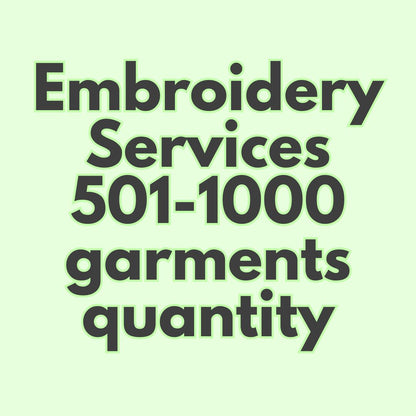 Embroidery Services 501-1000 Quantity of Garments